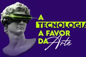 Tecnologia Democratizando a Arte e Transformando a Cultura